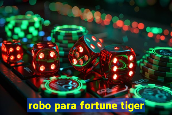 robo para fortune tiger